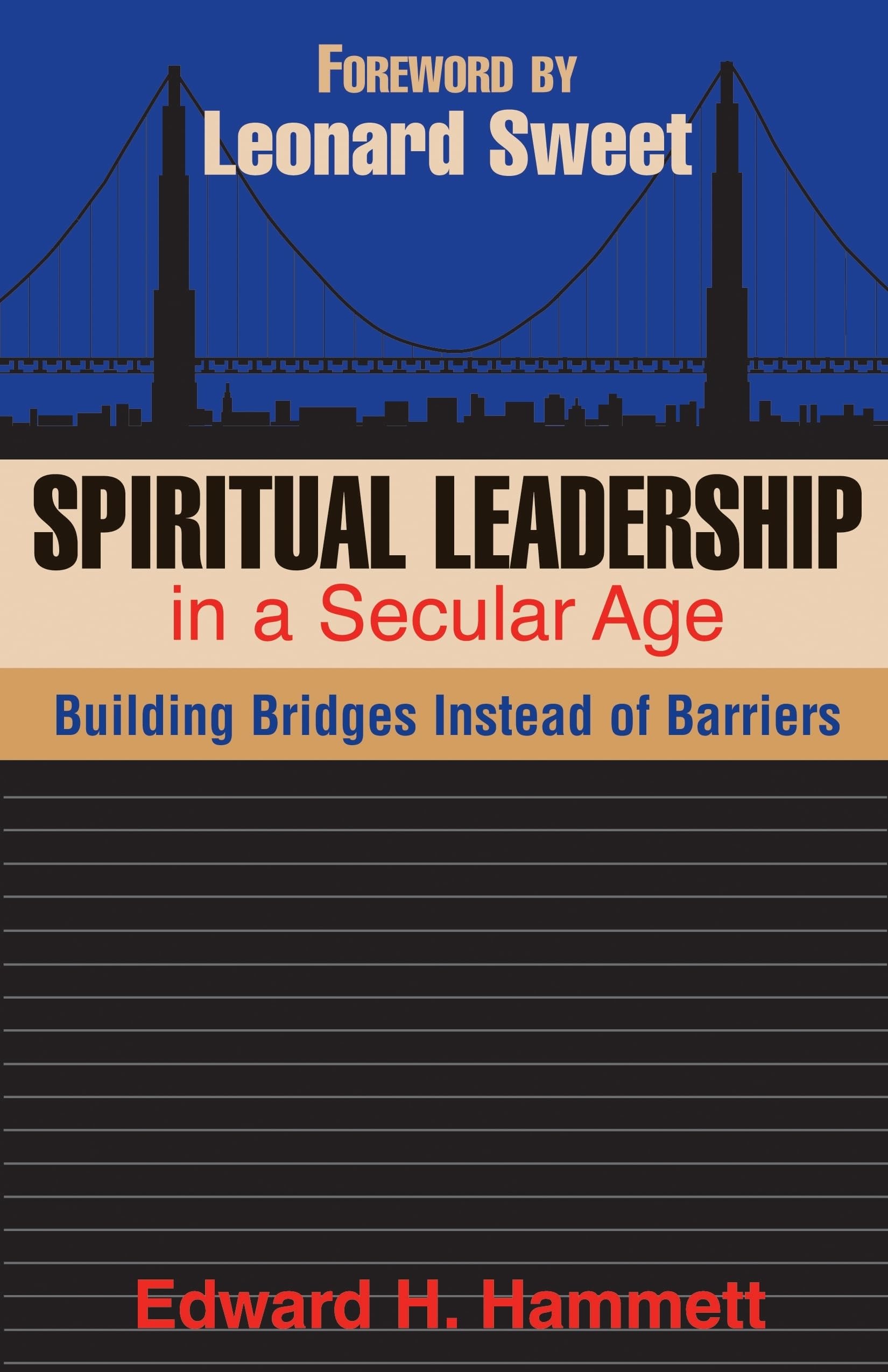 Spiritual Leadership In A Secular Age: Building Bridges Instead Of Barriers (TCP Leadership Series),Used