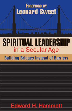 Spiritual Leadership In A Secular Age: Building Bridges Instead Of Barriers (TCP Leadership Series),Used