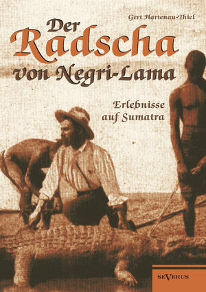 Der Radscha von NegriLama: Erlebnisse auf Sumatra (German Edition),Used