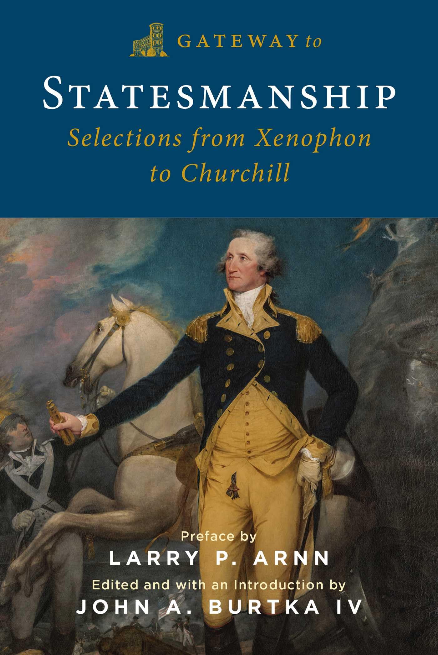 Gateway To Statesmanship: Selections From Xenophon To Churchill,Used