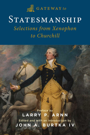 Gateway To Statesmanship: Selections From Xenophon To Churchill,Used