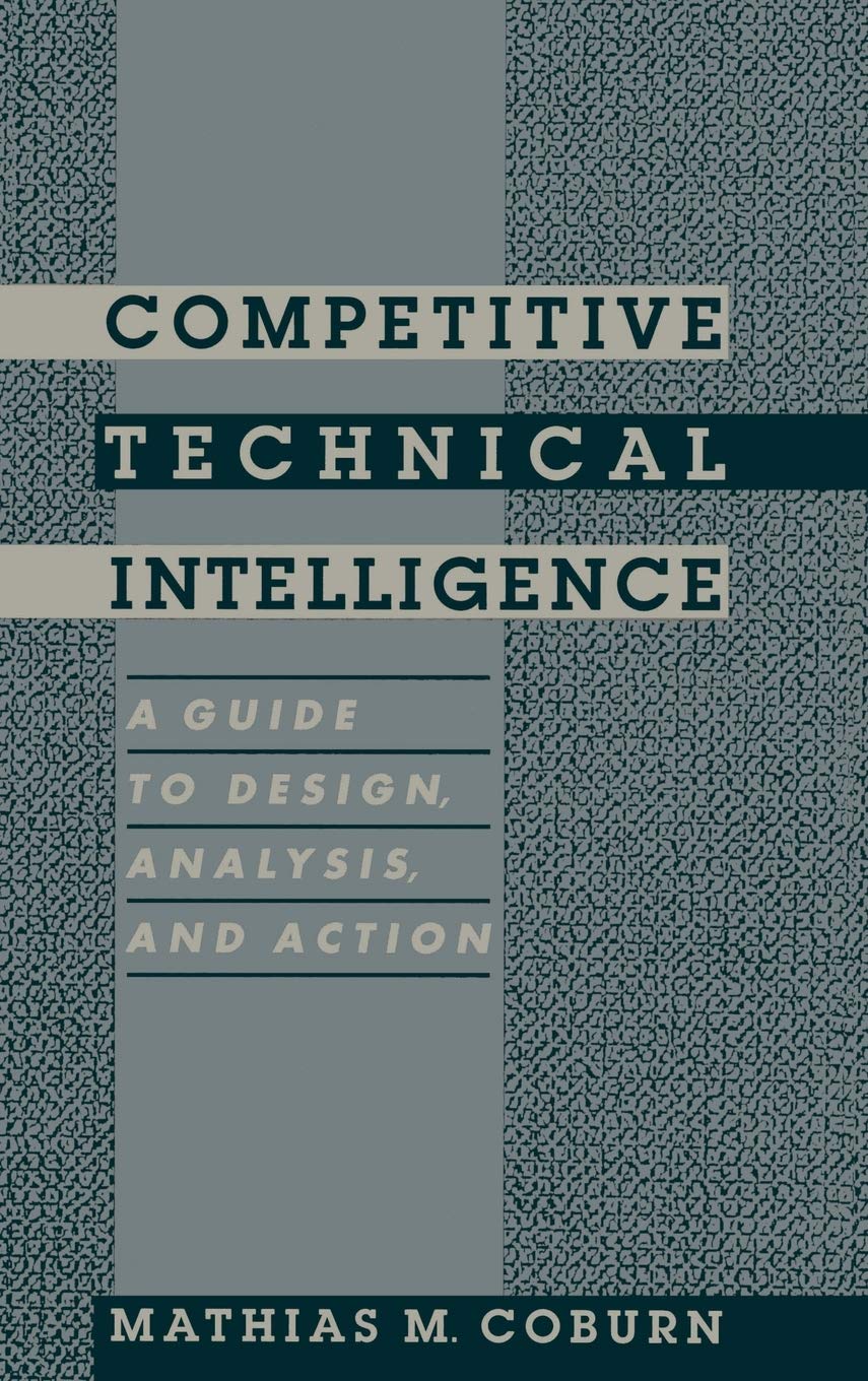 Competitive Technical Intelligence: A Guide To Design, Analysis, And Action (Acs Professional Reference Book),Used
