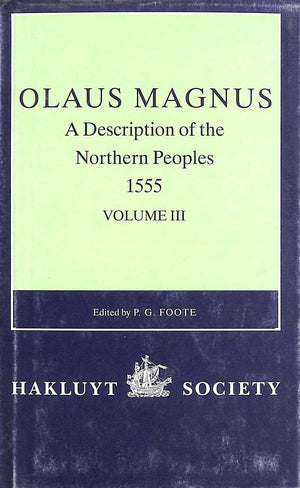 Olaus Magnus, a Description of the Northern Peoples, 1555, Volume III (Hakluyt Society, Second Series, 188),New