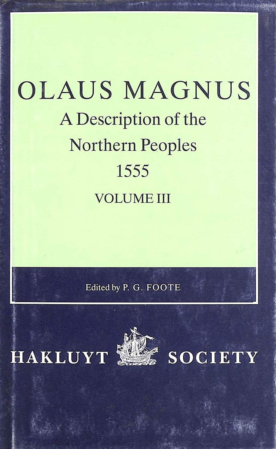 Olaus Magnus, a Description of the Northern Peoples, 1555, Volume III (Hakluyt Society, Second Series, 188),New