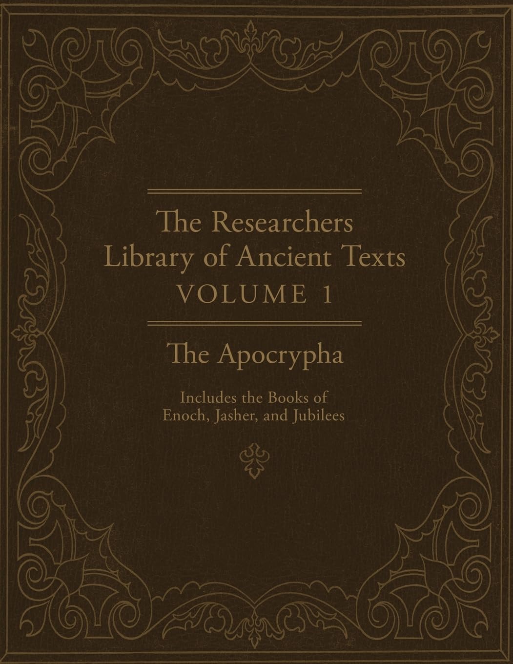 The Researchers Library of Ancient Texts: Volume One  The Apocrypha: Includes the Books of Enoch, Jasher, and Jubilees,Used