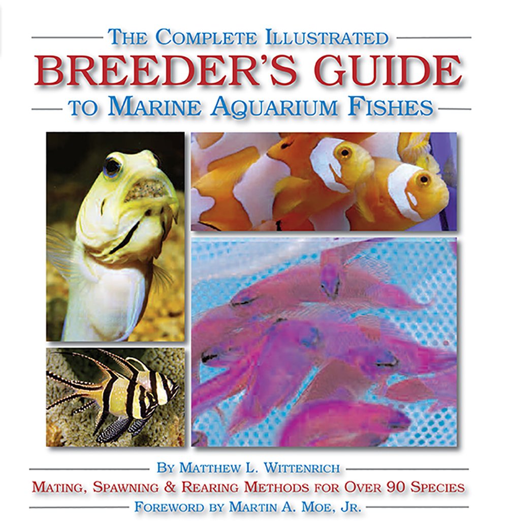 The Complete Illustrated Breeder's Guide to Marine Aquarium Fishes,Used