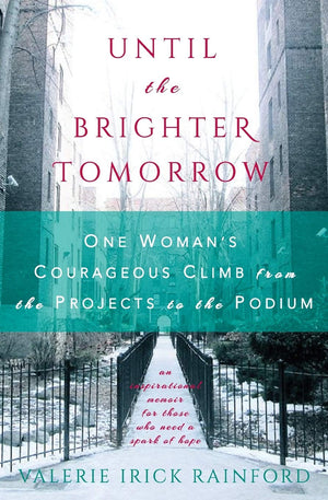Until the Brighter Tomorrow: One Woman's Courageous Climb from the Projects to the Podium,Used