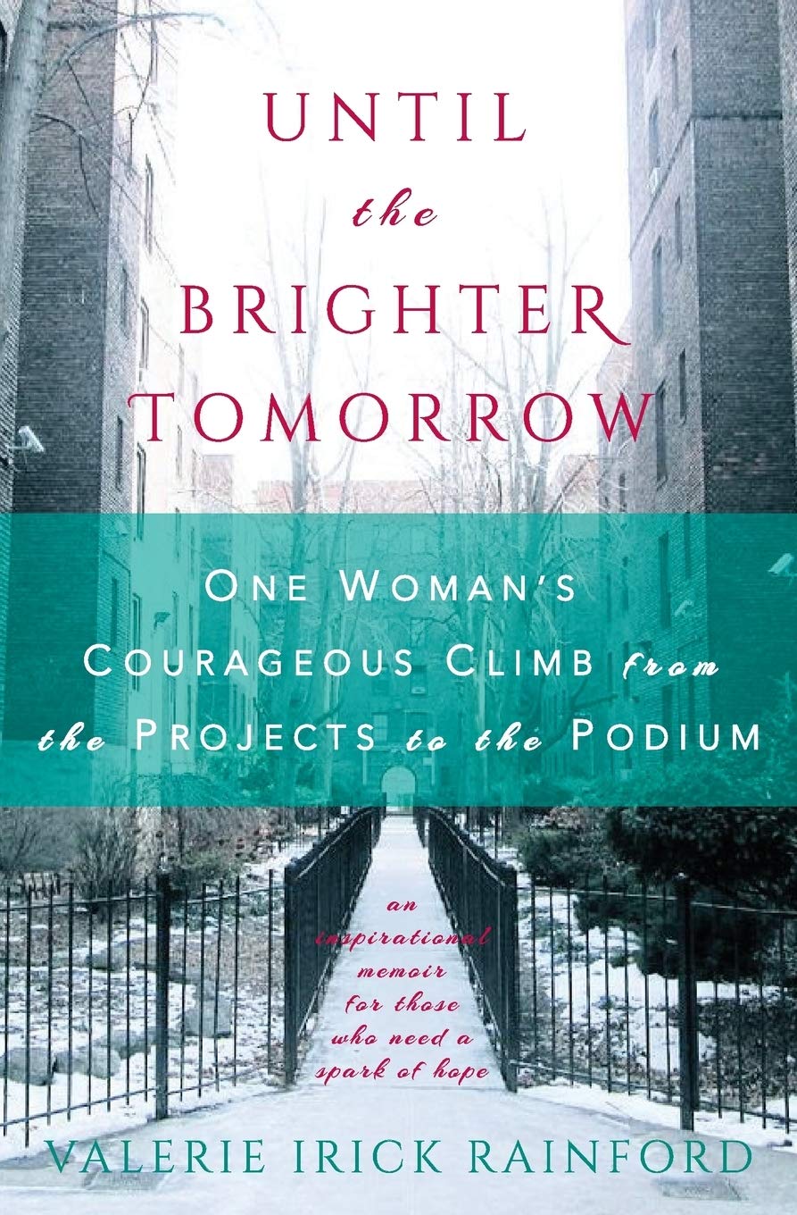 Until the Brighter Tomorrow: One Woman's Courageous Climb from the Projects to the Podium,Used