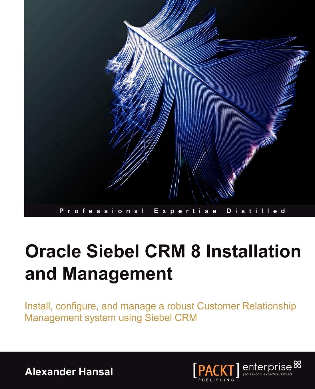 Oracle Siebel Crm 8 Installation And Management,Used