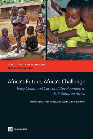 Africa's Future, Africa's Challenge: Early Childhood Care and Development in SubSaharan Africa (Directions in Development  Hum,New