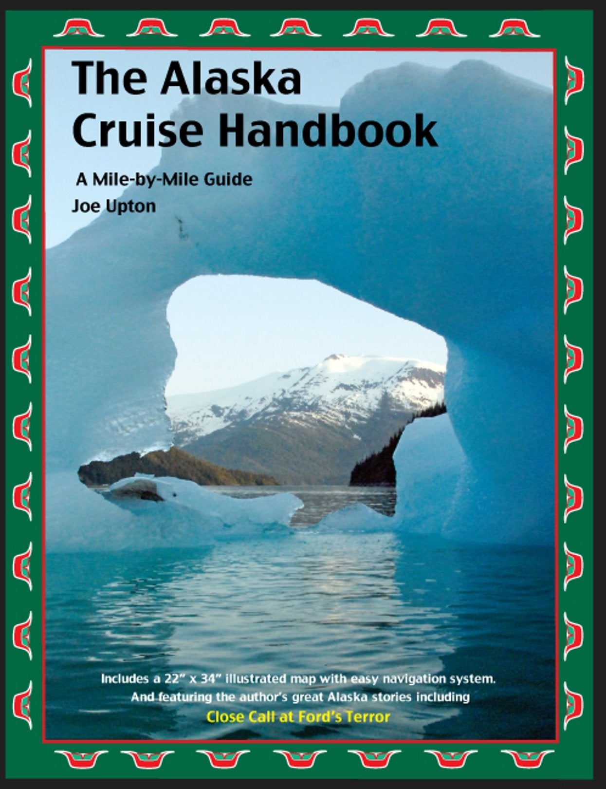 The Alaska Cruise Handbook: A Milebymile Guide,New