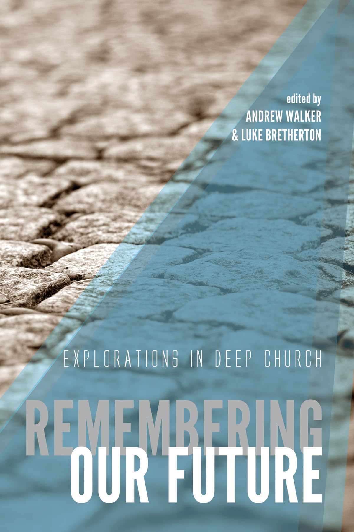 Remembering Our Future: Explorations In Deep Church,Used