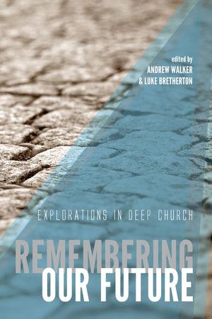 Remembering Our Future: Explorations In Deep Church,Used