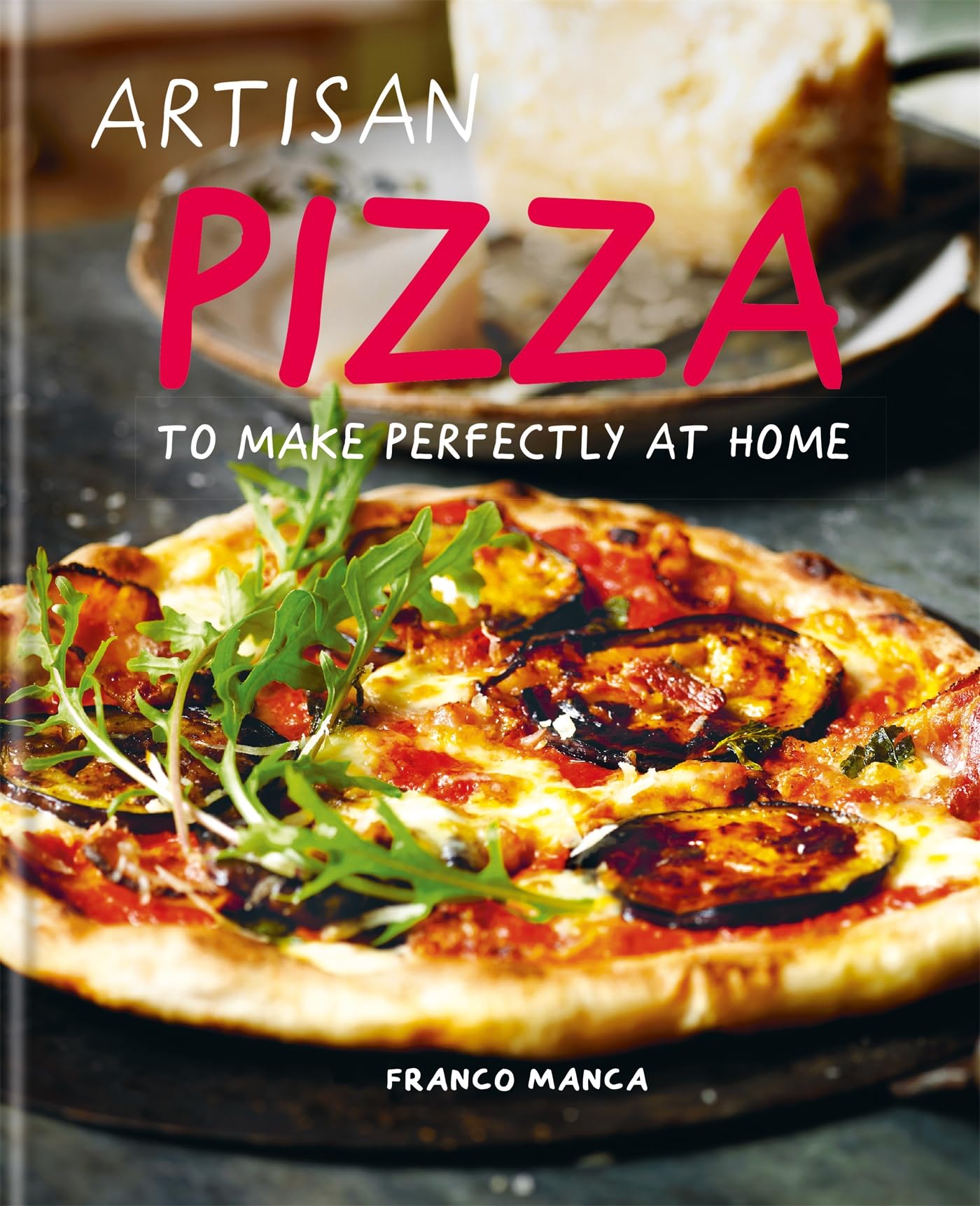 Artisan Pizza: To Make Perfectly At Home,Used