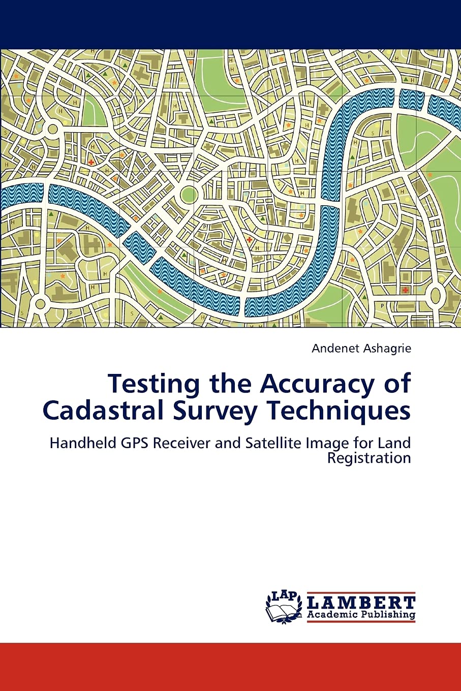 Testing the Accuracy of Cadastral Survey Techniques: Handheld GPS Receiver and Satellite Image for Land Registration,Used