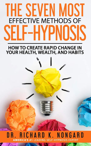 The SEVEN Most EFFECTIVE Methods of SELFHYPNOSIS: How to Create Rapid Change in your Health, Wealth, and Habits.,Used