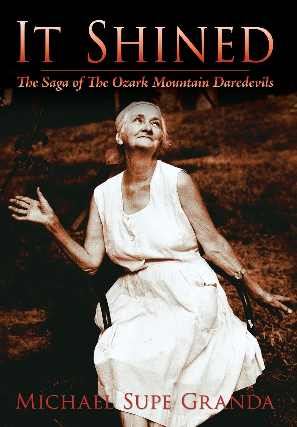 It Shined: The Saga Of The Ozark Mountain Daredevils