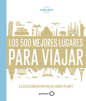 Lonely Planet Los Mejores Lugares Para Viajar (Lonely Planet Spanish Guides) (Spanish Edition)