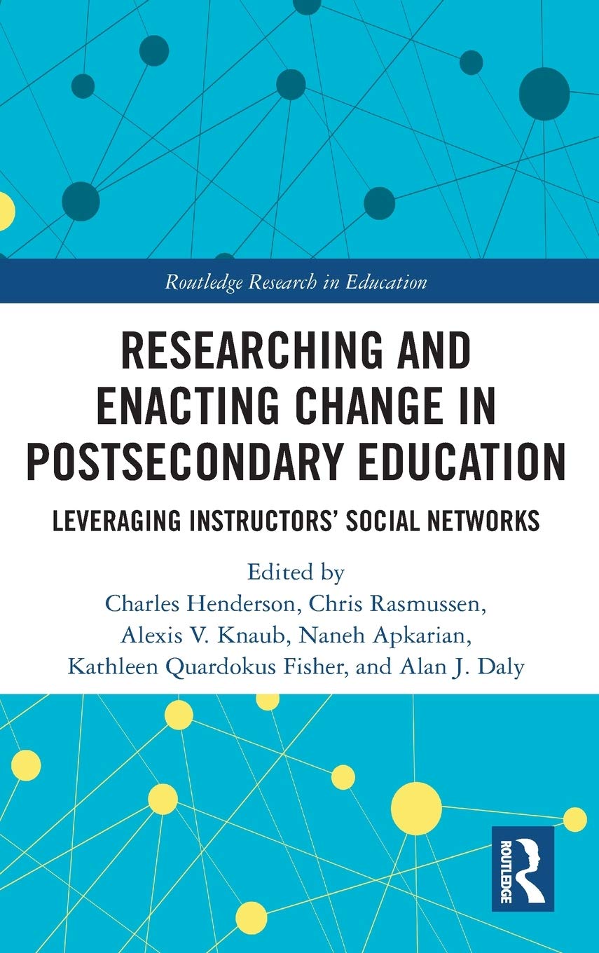 Researching and Enacting Change in Postsecondary Education: Leveraging Instructors' Social Networks (Routledge Research in Educa,Used