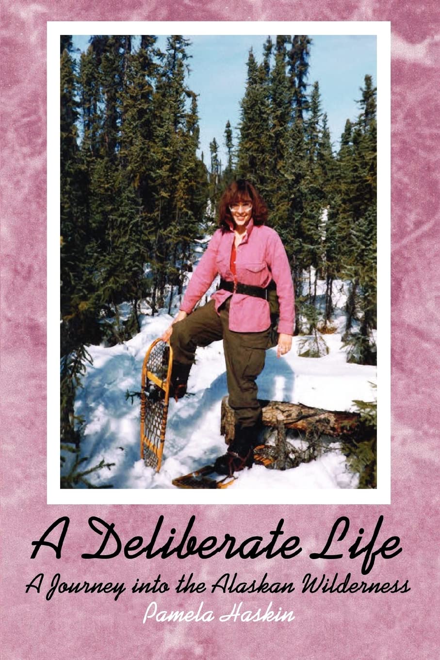 A Deliberate Life: A Journey into the Alaskan Wilderness,Used