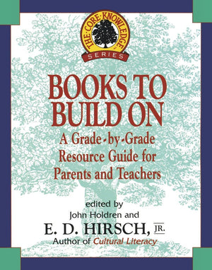 Books to Build On: A GradebyGrade Resource Guide for Parents and Teachers (Core Knowledge Series),Used