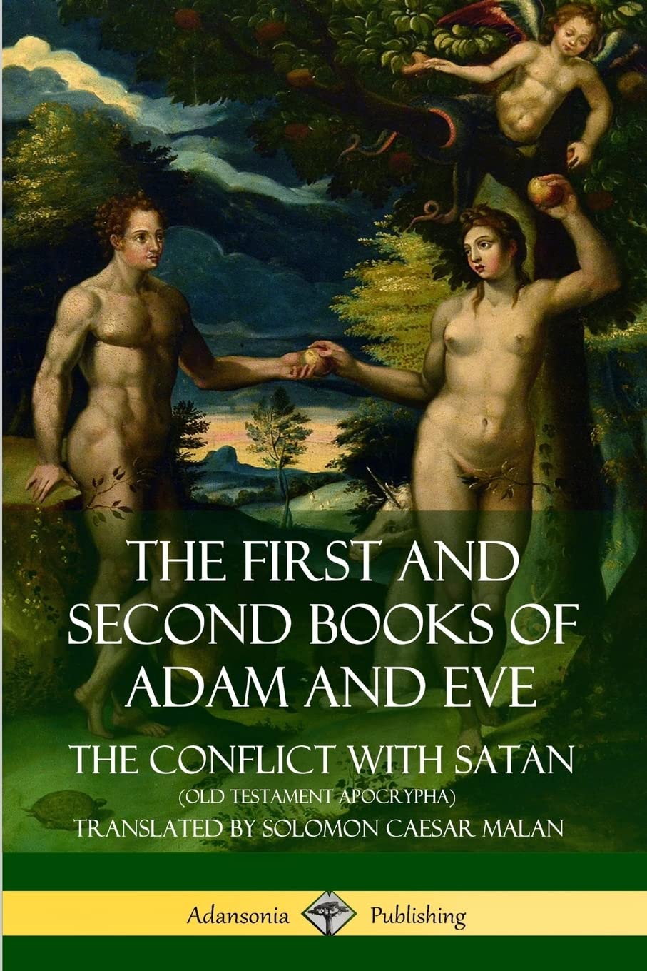 The First and Second Books of Adam and Eve: Also Called, The Conflict with Satan (Old Testament Apocrypha),Used