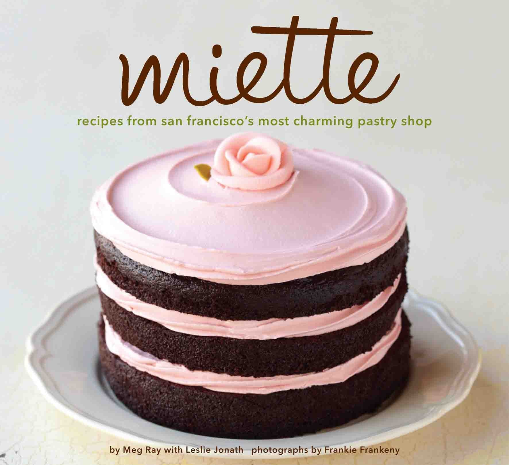 Miette: Recipes From San Francisco'S Most Charming Pastry Shop,New