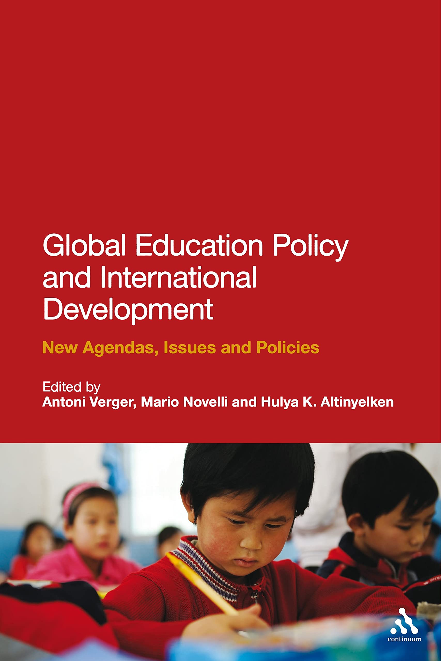 Global Education Policy And International Development: New Agendas, Issues And Policies,Used