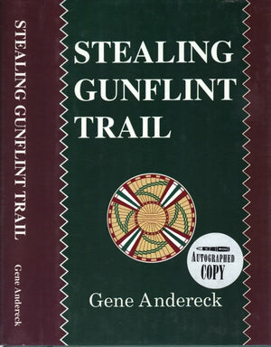 Stealing Gunflint Trail : 3rd volume of Arrowhead Trilogy by Gene Andereck,Used