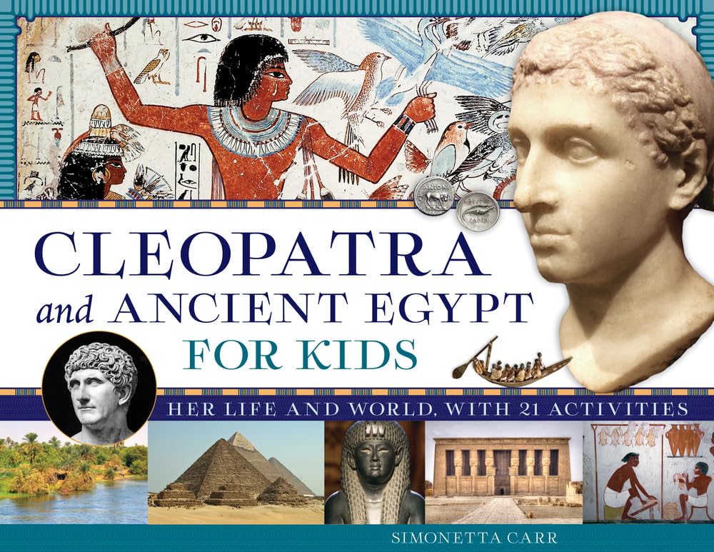 Cleopatra and Ancient Egypt for Kids: Her Life and World, with 21 Activities (69) (For Kids series),Used