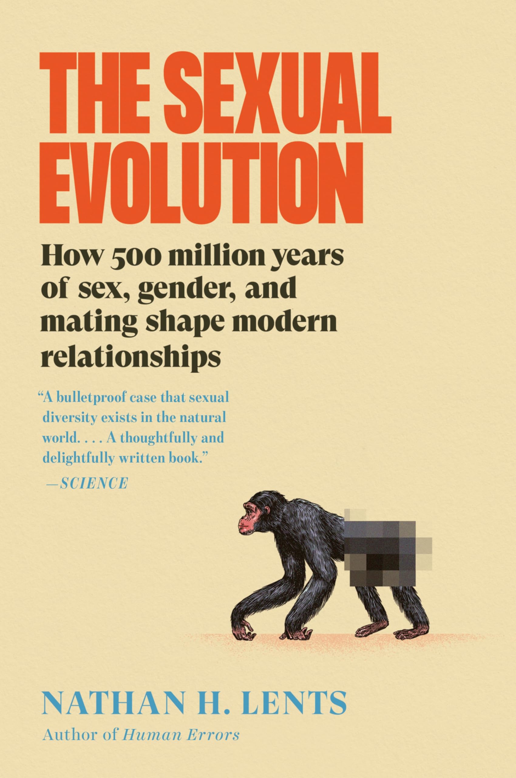 The Sexual Evolution: How 500 Million Years Of Sex, Gender, And Mating Shape Modern Relationships