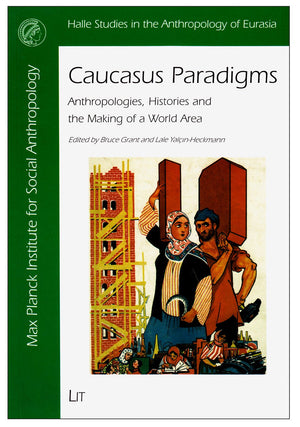 Caucasus Paradigms: Anthropologies, Histories, and the Making of a World Area (Halle Studies in the Anthropology of Eurasia),Used
