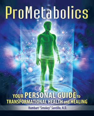 Prometabolics: Your Personal Guide To Transformational Health And Healing By Humbart Smokey Santillo Nd (20080503)-new