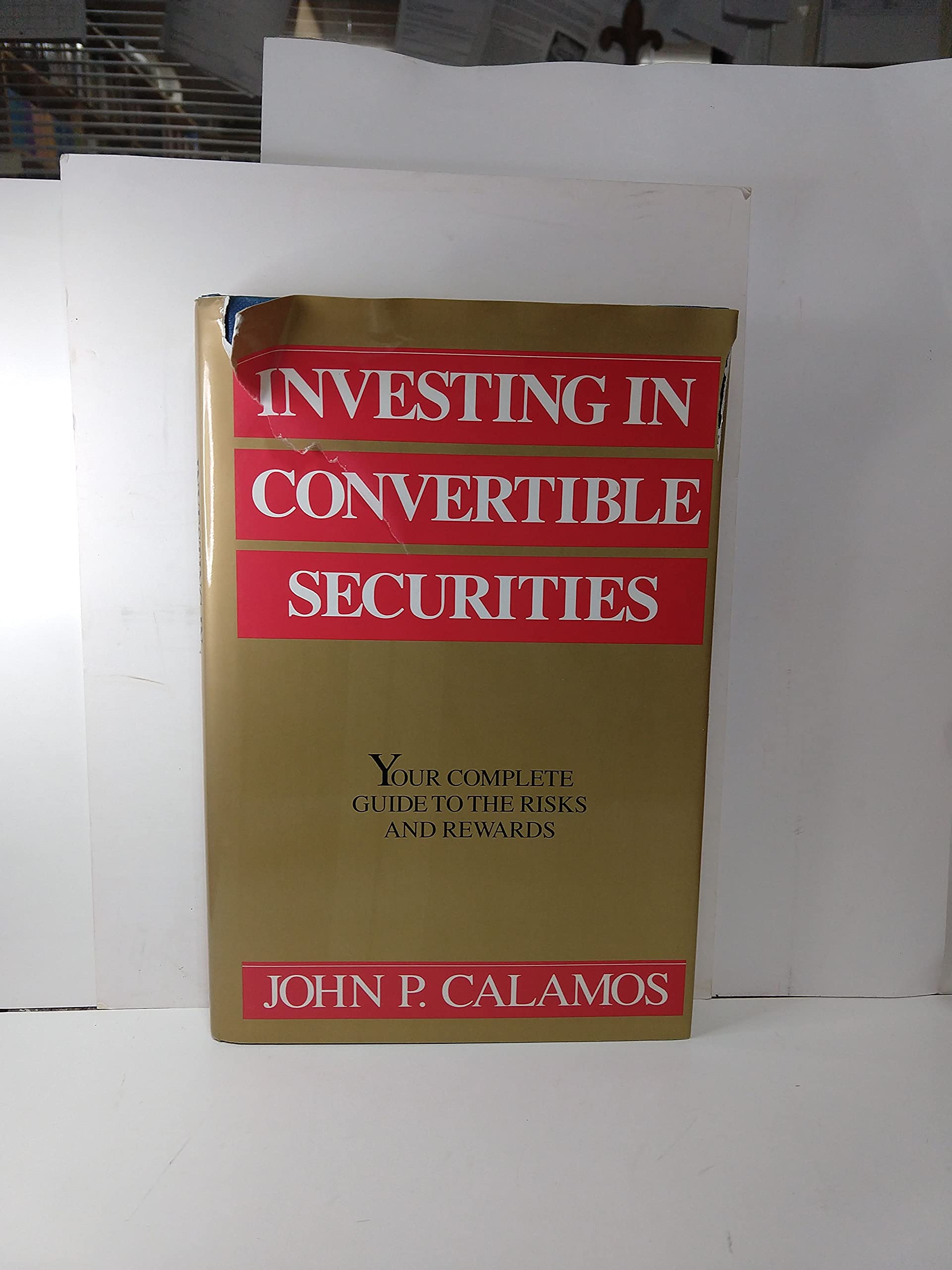 Investing in Convertible Securities: Your Complete Guide to the Risks and Rewards,Used