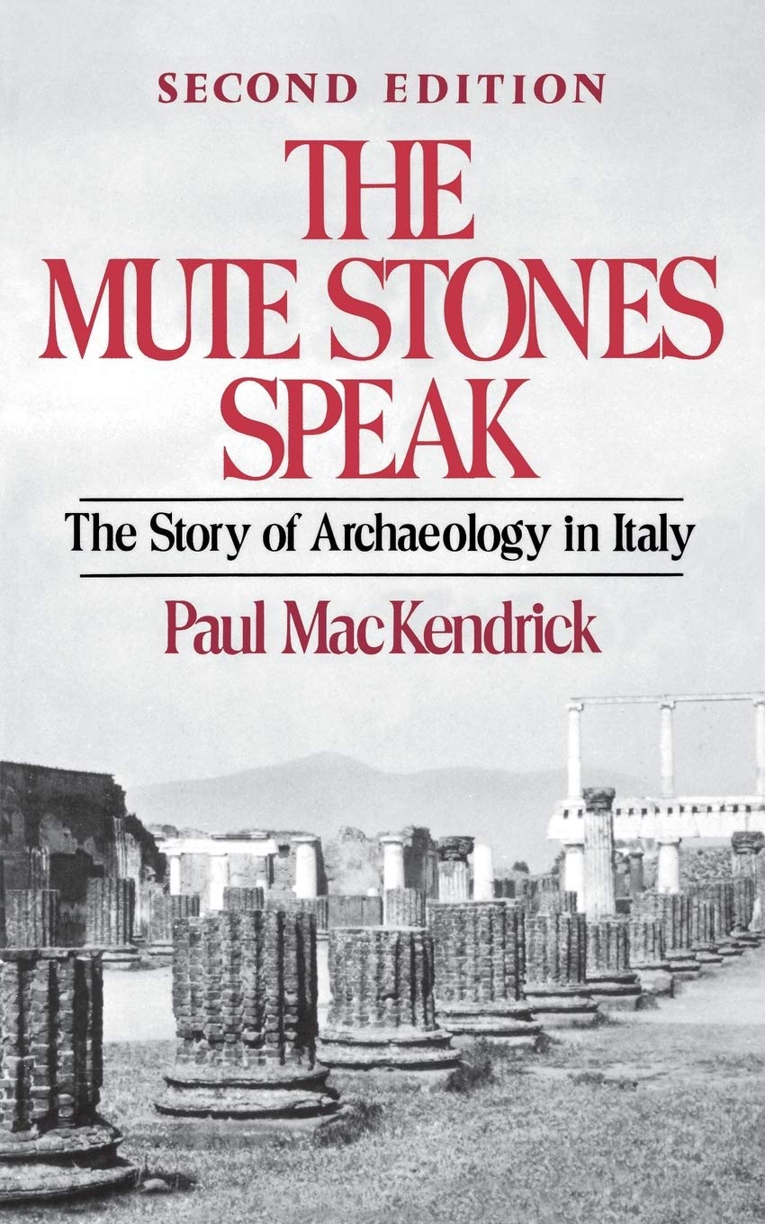 The Mute Stones Speak: The Story of Archaeology in Italy (Second Edition),Used