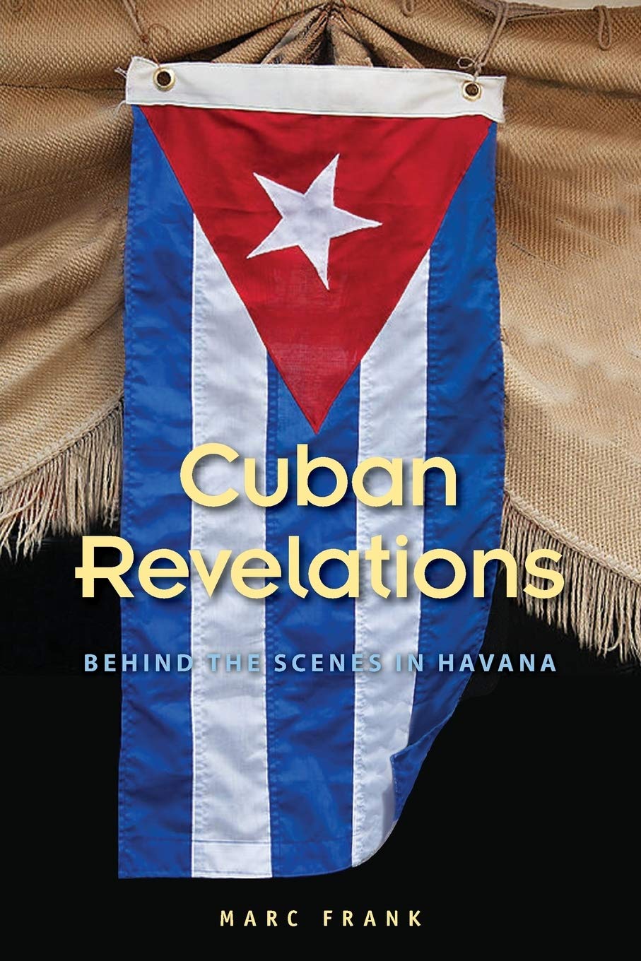 Cuban Revelations: Behind The Scenes In Havana (Contemporary Cuba),New