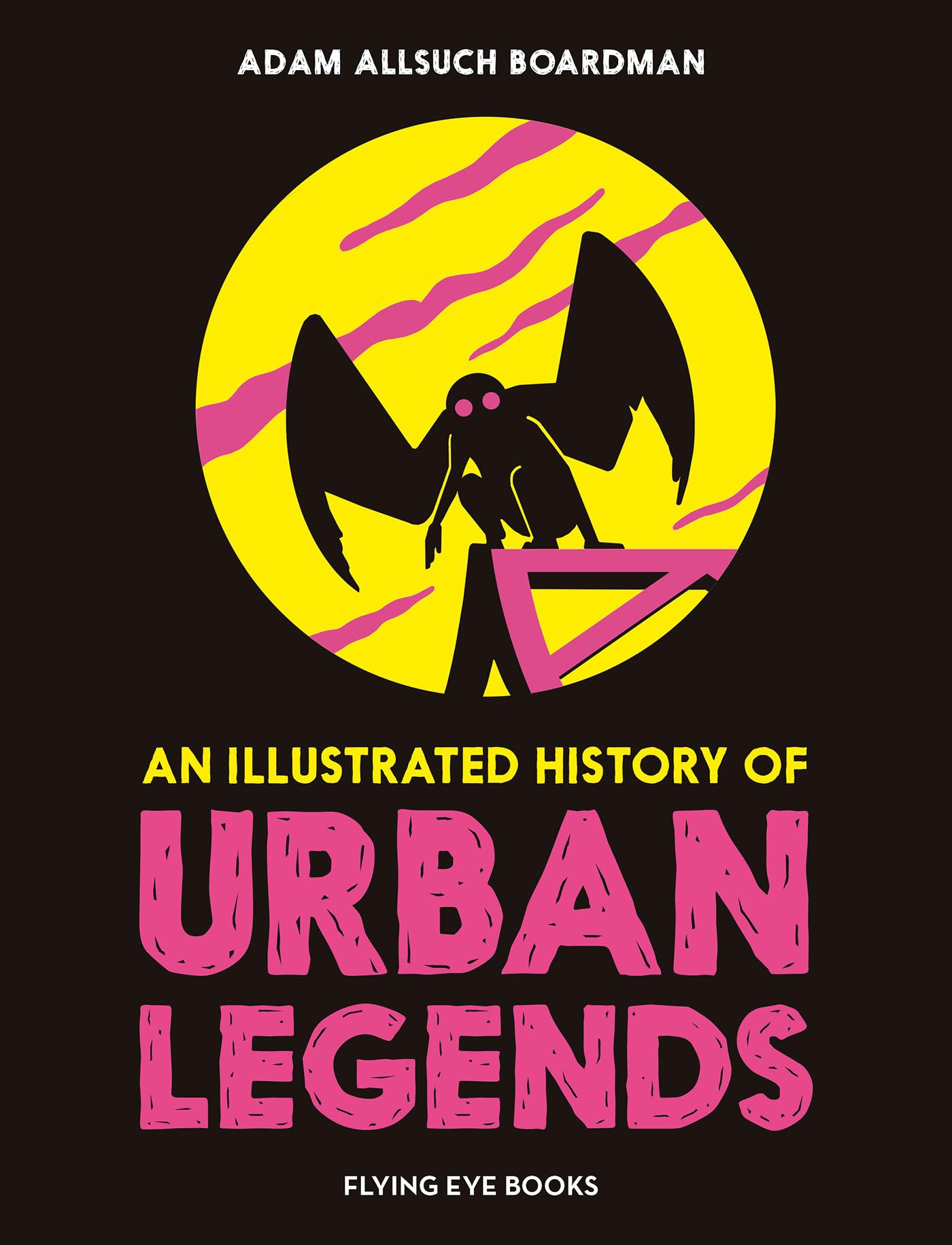 An Illustrated History of Urban Legends,New