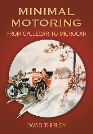 Minimal Motoring: A History from Cyclecar to Microcar,Used