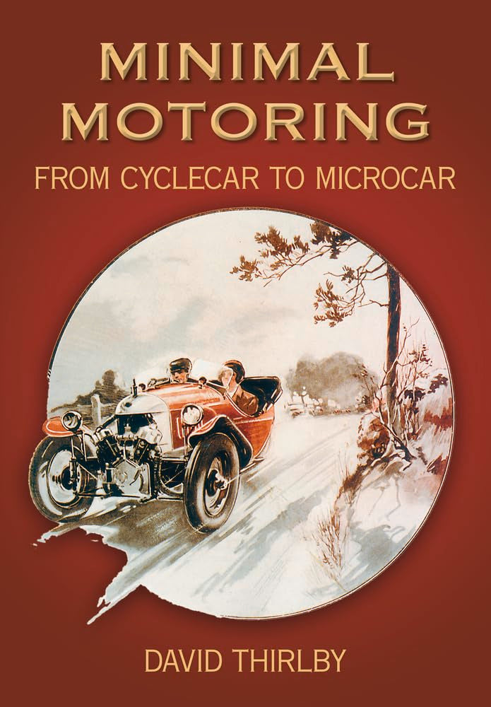 Minimal Motoring: A History from Cyclecar to Microcar,Used