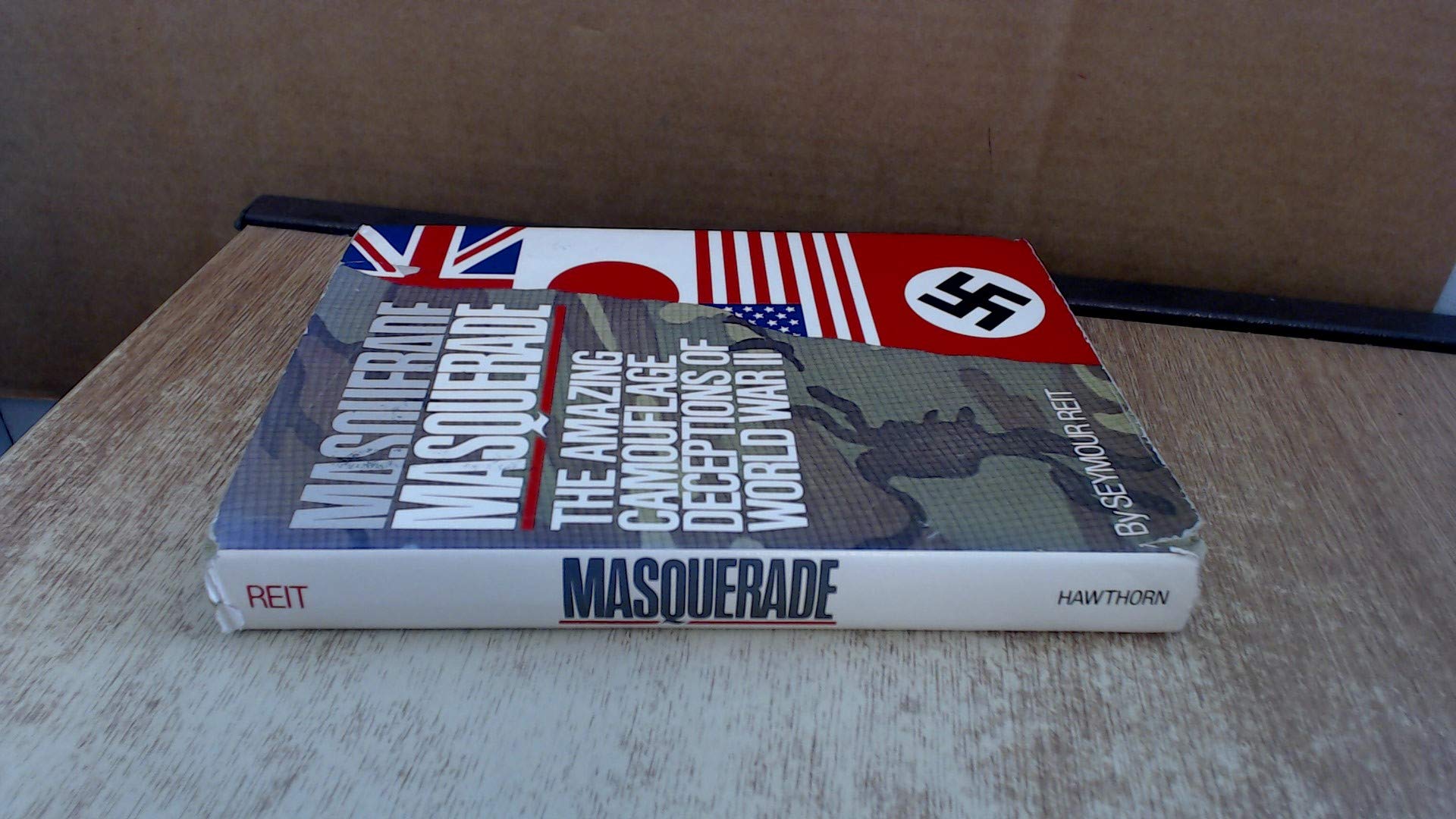 Masquerade: The Amazing Camouflage Deceptions Of World War Ii,New