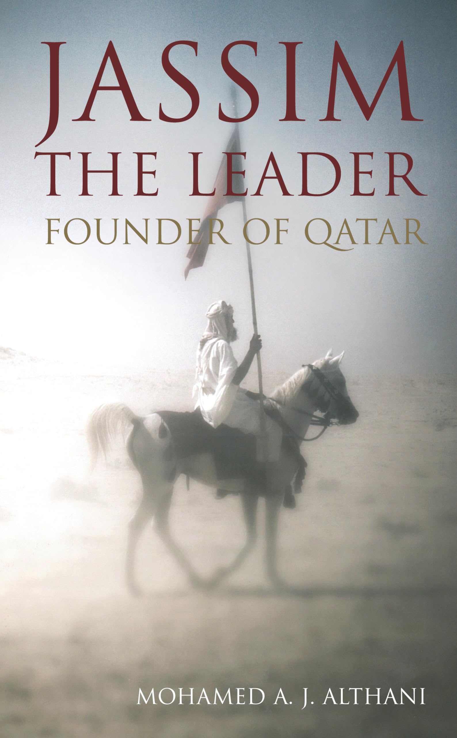 Jassim  The Leader: Founder Of Qatar