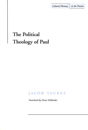 The Political Theology of Paul (Cultural Memory in the Present),New