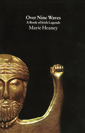 Over Nine Waves: A Book Of Irish Legends
