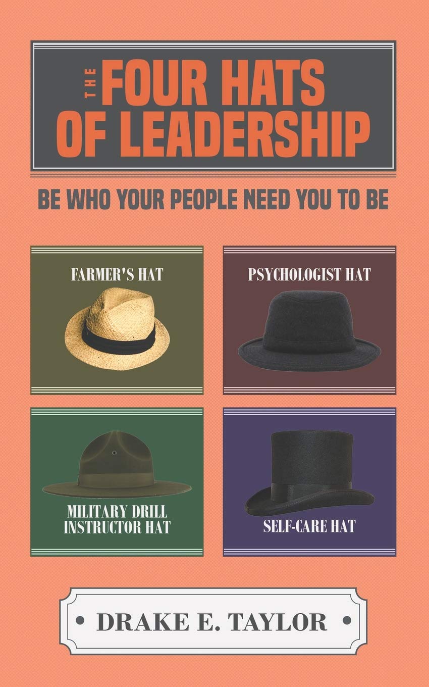 The Four Hats of Leadership: Be Who Your People Need You To Be,Used