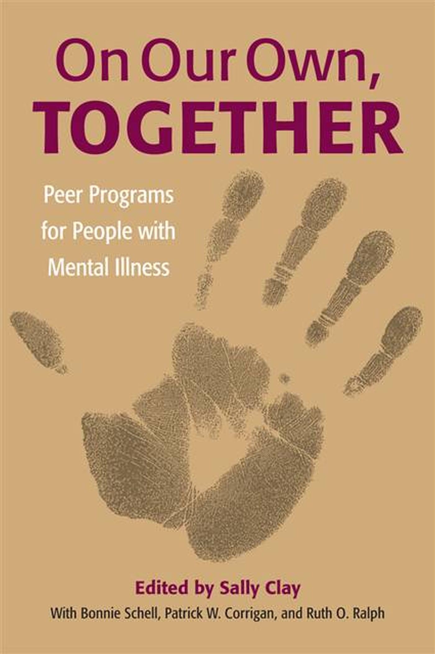 On Our Own, Together: Peer Programs for People with Mental Illness,Used