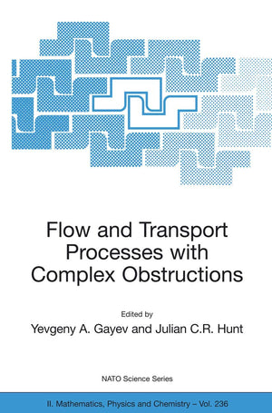 Flow and Transport Processes with Complex Obstructions: Applications to Cities, Vegetative Canopies and Industry (NATO Science S,Used