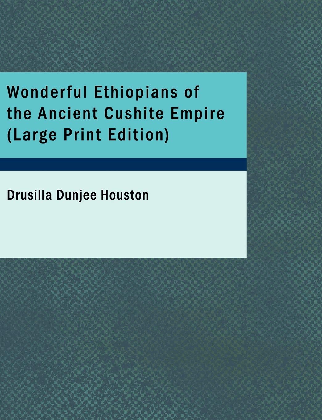 Wonderful Ethiopians of the Ancient Cushite Empire,Used