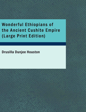 Wonderful Ethiopians of the Ancient Cushite Empire,Used