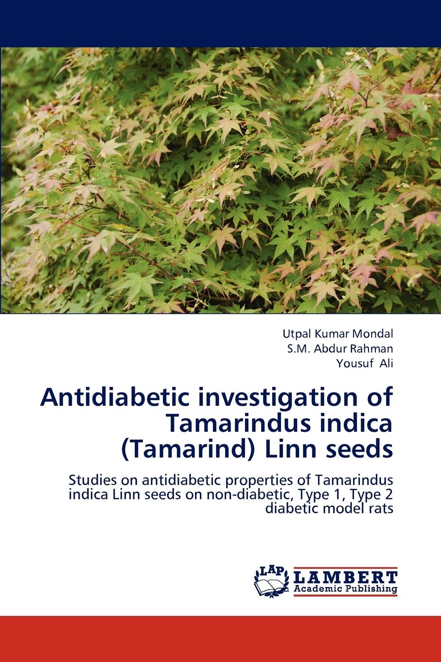 Antidiabetic investigation of Tamarindus indica (Tamarind) Linn seeds: Studies on antidiabetic properties of Tamarindus indica L,Used
