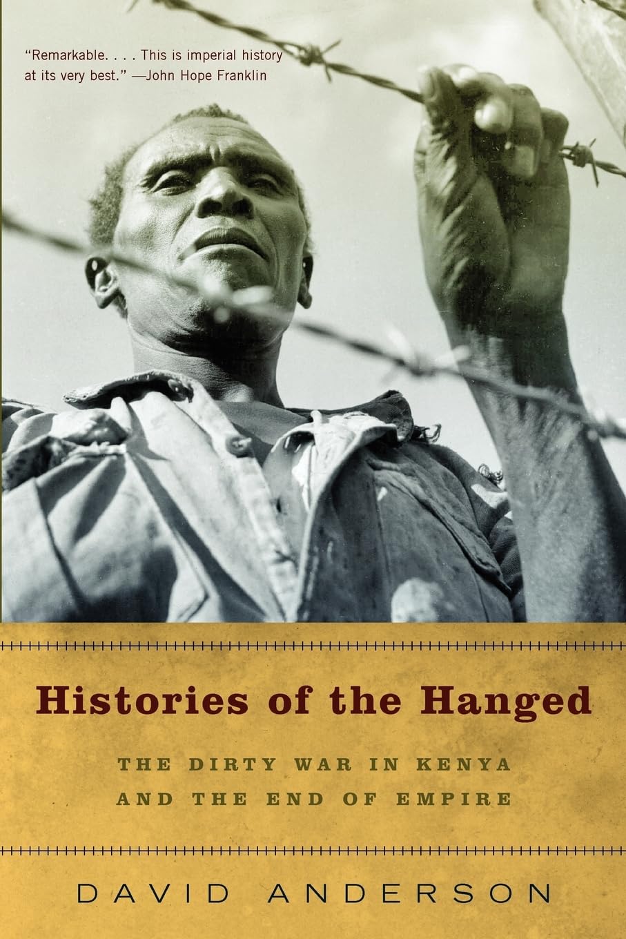 Histories of the Hanged: The Dirty War in Kenya and the End of Empire,Used